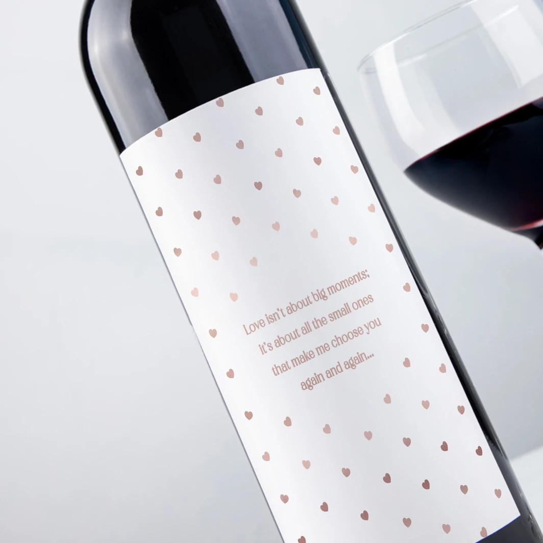 Vino 3V con etiqueta "Love isn´t about big moments: it´s about all the small ones that make me choose you again and again" 26001